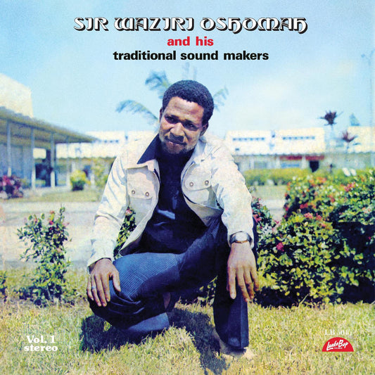 Oshomah, Ahaji Waziri & His Traditional Sound Makers - Vol. 1