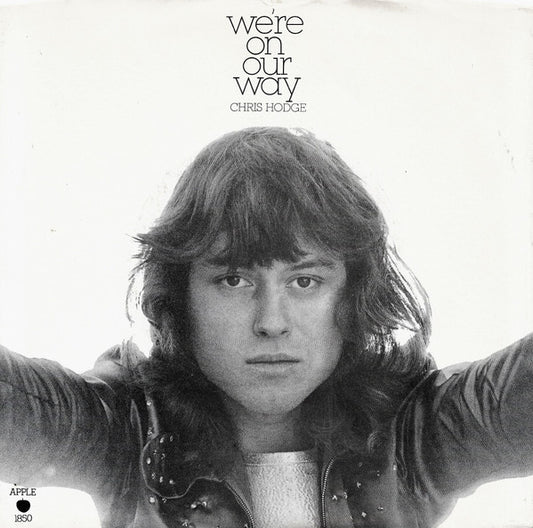 Chris Hodge (2) : We're On Our Way (7", Single, Win)