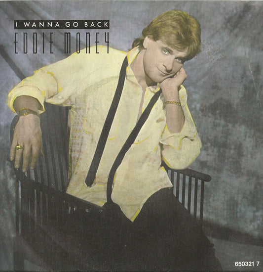Eddie Money : I Wanna Go Back (7", Single, Styrene, Car)