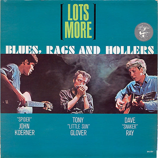 "Spider John Koerner, Tony "Little Sun" Glover, Dave "Snaker" Ray* : Lots More Blues, Rags And Hollers (LP, Album, Mono)