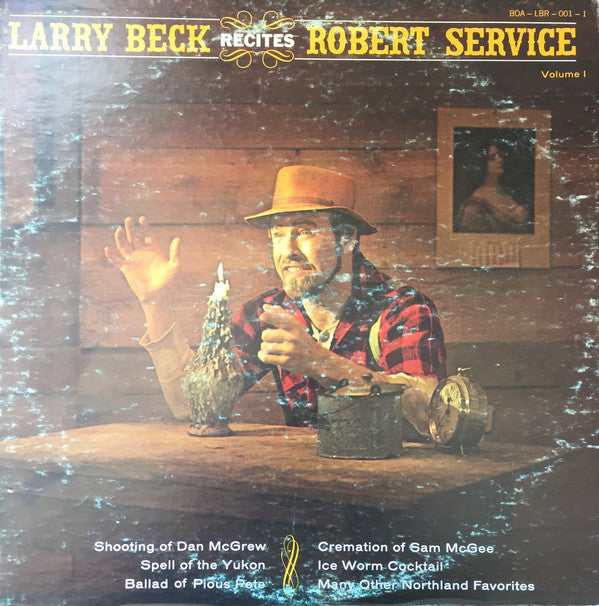 Larry Beck : Recites Robert Service, Volume I (LP)