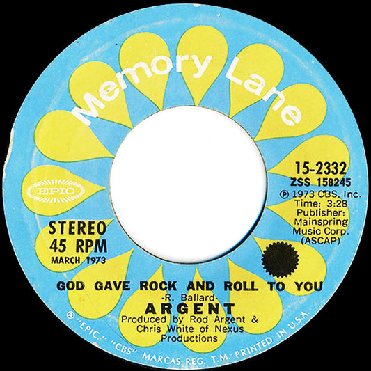 Argent : God Gave Rock And Roll To You (7", Single, Styrene)
