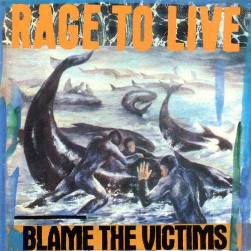 Rage To Live : Blame The Victims (LP, Album)