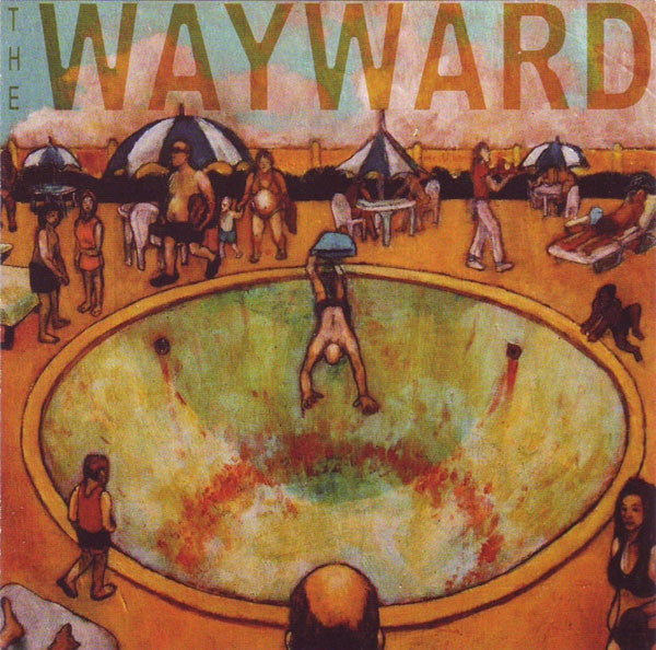 The Wayward : Overexposure (LP, Album, TP + CD, Album + Tou)