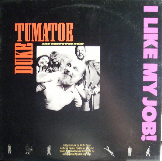 Duke Tumatoe And The Power Trio : I Like My Job! (LP, Album)