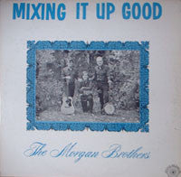 The Morgan Brothers (2) : Mixing It Up Good (LP)