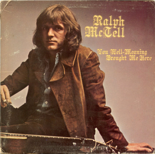 Ralph McTell : You Well-Meaning Brought Me Here (LP, Album, Gat)