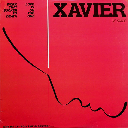 Xavier (2) : Work That Sucker To Death / Love Is On The One (12")