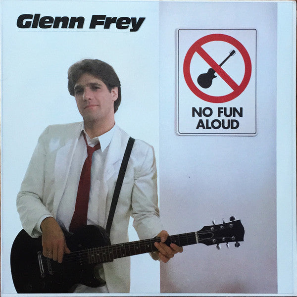 Glenn Frey : No Fun Aloud (LP, Album, SP )