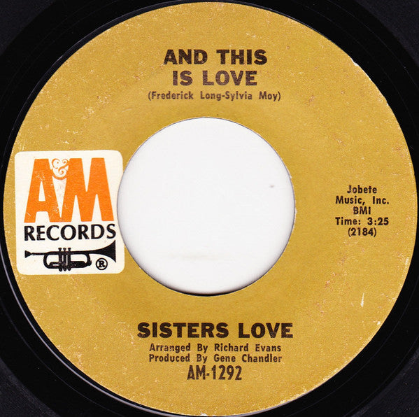 Sisters Love* : And This Is Love / The Bigger You Love (The Harder You Fall) (7", Single)