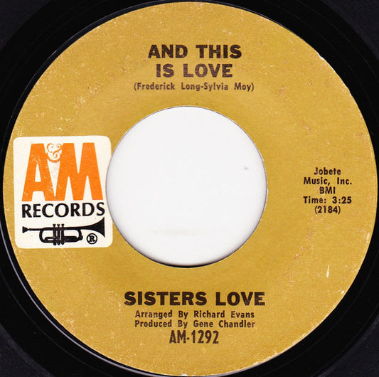 Sisters Love* : And This Is Love / The Bigger You Love (The Harder You Fall) (7", Single)