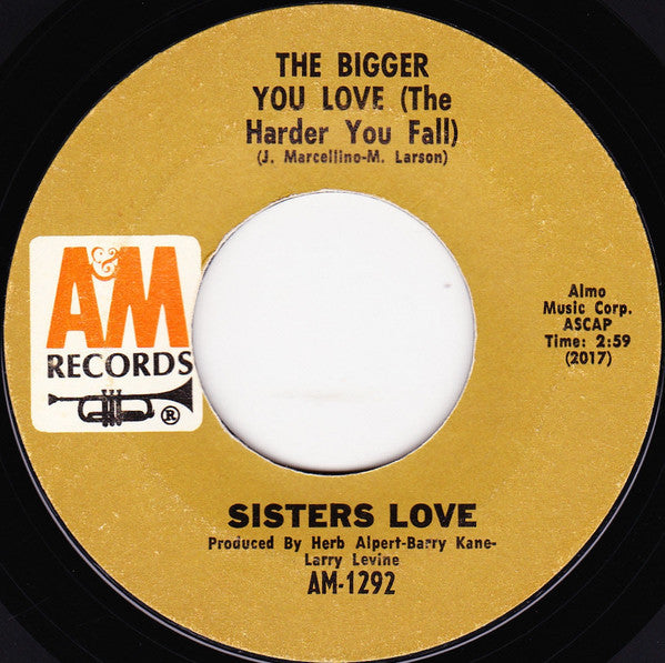 Sisters Love* : And This Is Love / The Bigger You Love (The Harder You Fall) (7", Single)