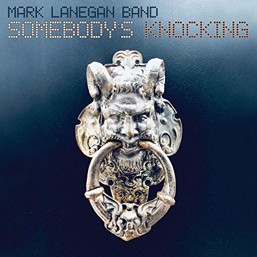Mark Lanegan Band – Somebody's Knocking