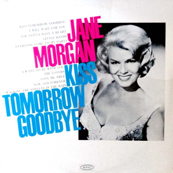 Jane Morgan : Kiss Tomorrow Goodbye (LP, Album)