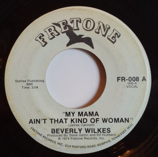 Beverly Wilkes : My Mama Ain't That Kind Of Woman (7")