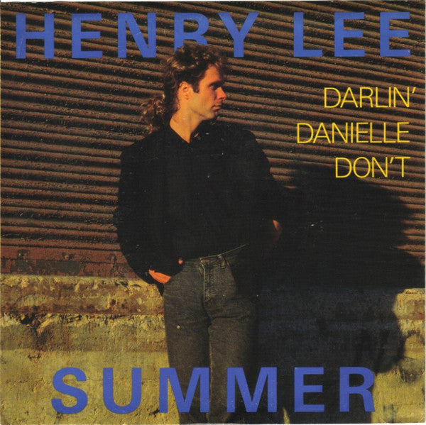 Henry Lee Summer : Darlin' Danielle Don't / Lovin' Man (7")