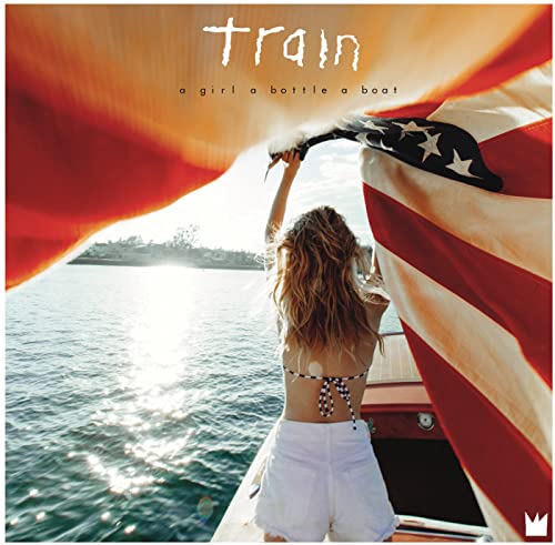 Train - A Girl A Bottle A Boat