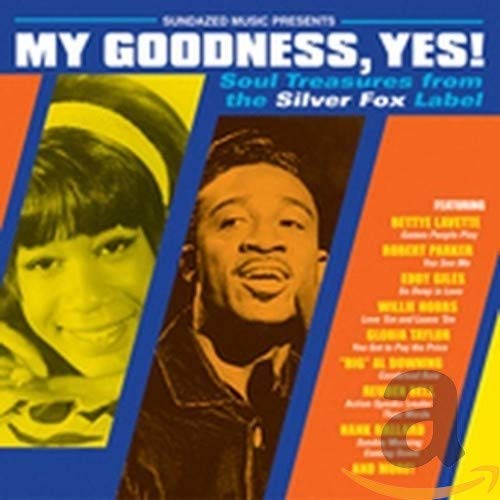Various Artists - My Goodness, Yes: Soul Treasures From the Silver Fox Label