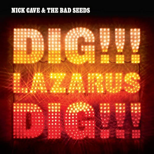 Cave, Nick & The Bad Seeds - Dig, Lazarus, Dig