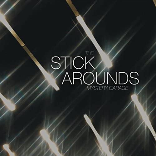 Stick Arounds - Mystery Garage