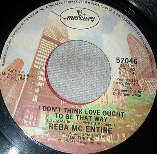 Reba McEntire : I Don't Think Love Ought To Be That Way (7", Single)