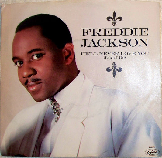 Freddie Jackson : He'll Never Love You (Like I Do) / I Wanna Say I Love You (7", Jac)