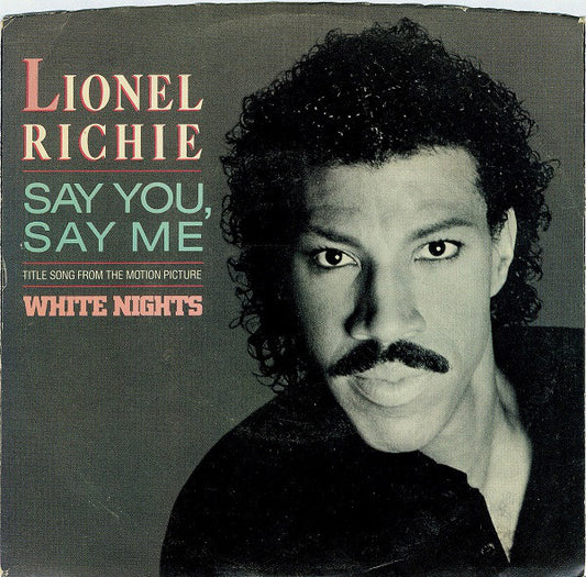 Lionel Richie : Say You, Say Me (7")