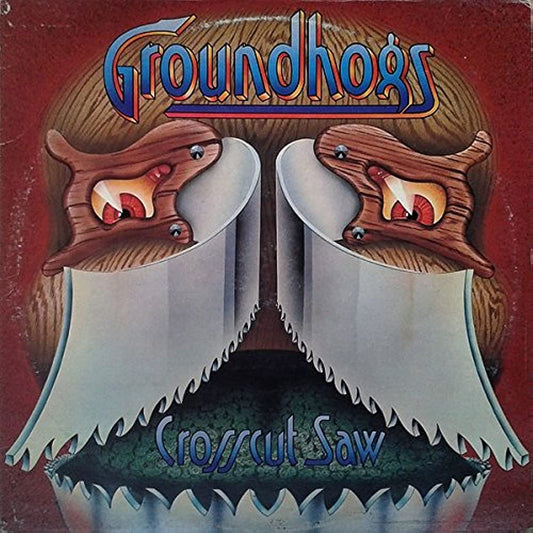 Groundhogs - Crosscut Saw