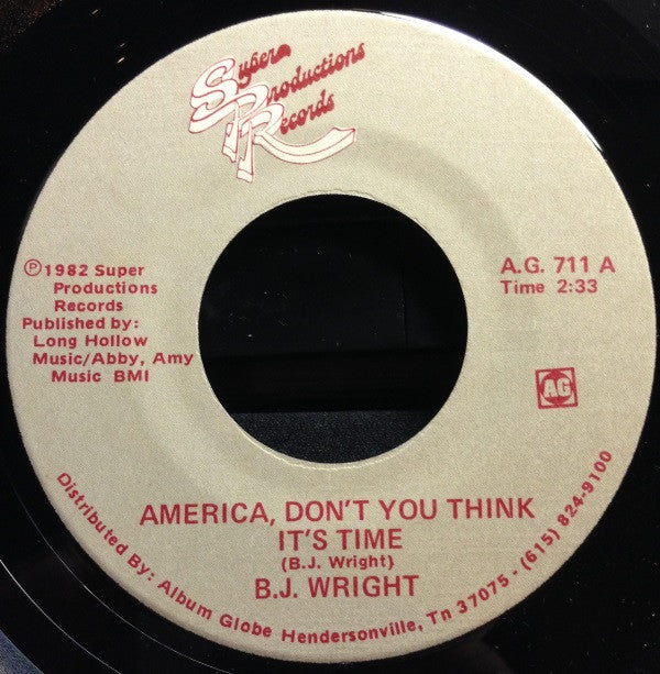 B. J. Wright : America Don't You Think It's Time / Front Page Of Your Diary (7", Single)