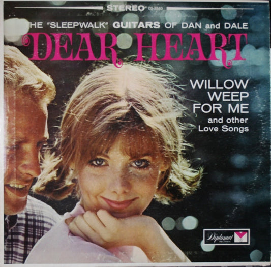 The "Sleepwalk" Guitars Of Dan & Dale* : Dear Heart (LP, Album)