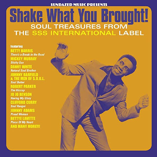 Shake What You Brought: Soul Treasures From the SSS International Label