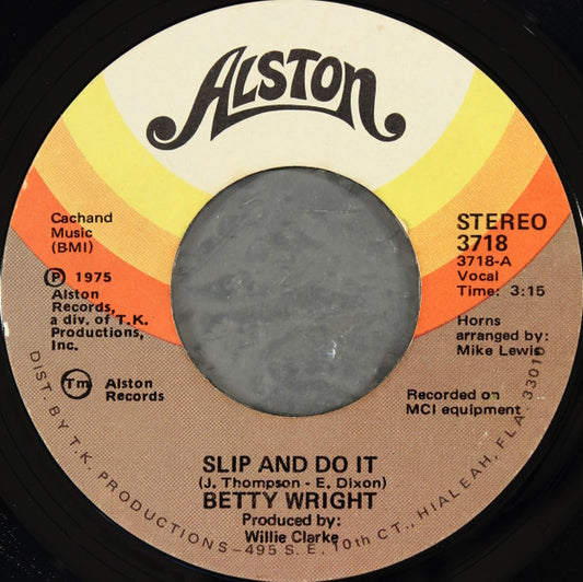 Betty Wright : Slip And Do It (7", Styrene, She)