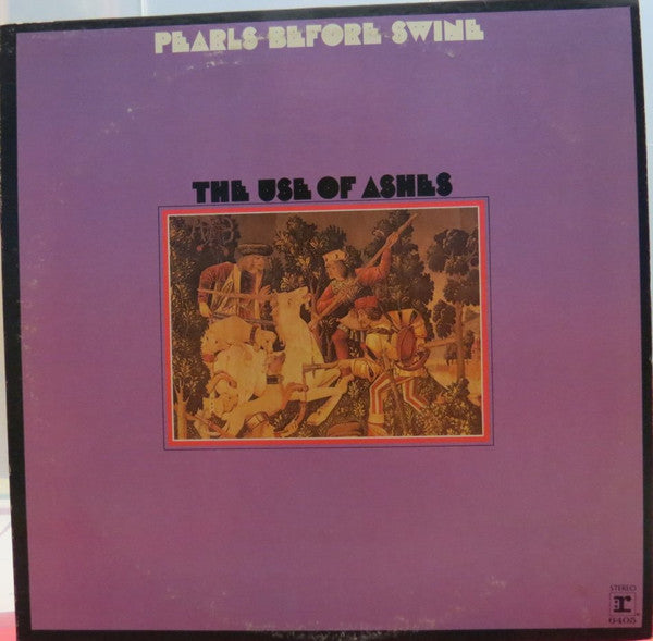 Pearls Before Swine : The Use Of Ashes (LP, Album)