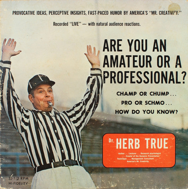 Dr. Herb True* : Are You An Amateur Or A Professional? (LP)