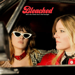 Bleached - Don't You Think You've Had Enough? (Opaque Cream Vinyl)