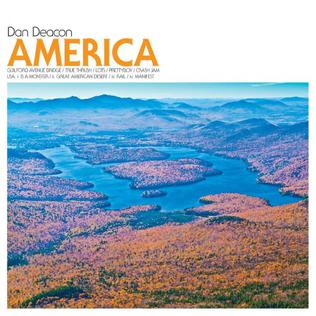 Deacon, Dan - America