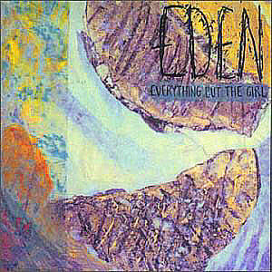 Everything But the Girl - Eden