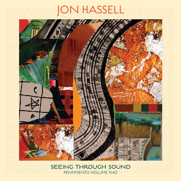 Hassell, Jon - Seeing Through Sound