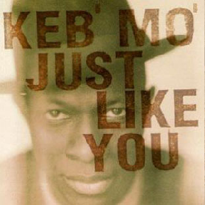 Keb' Mo' - Just Like You