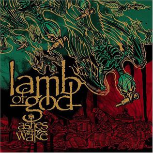Lamb of God - Ashes of the Wake