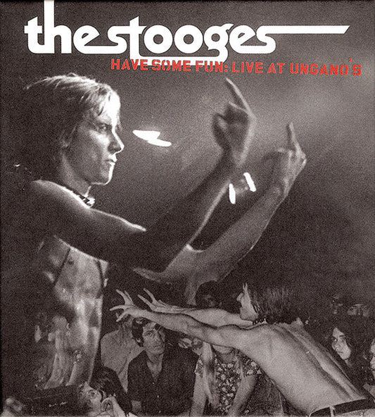 Stooges - Have Some Fun: Live At Ungano's