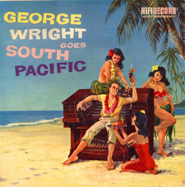 Wright, George - Goes South Pacific (VG+)