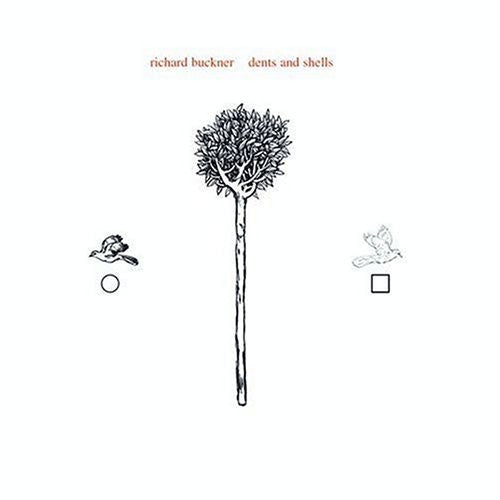 Buckner, Richard - Dents and Shells