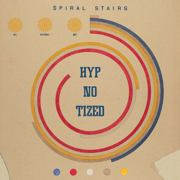 Spiral Stairs - We Wanna Be Hyp-No-Tized