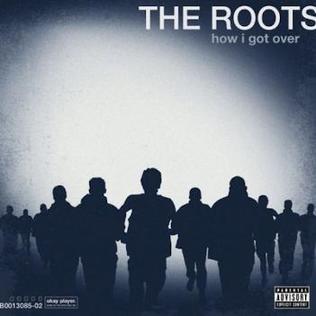 Roots - How I Got Over