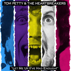 Petty, Tom and the Heartbreakers - Let Me Up (I've Had Enough)