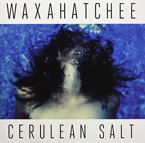 Waxahatchee - Cerulean Salt