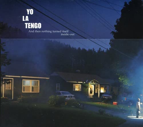 Yo La Tengo - And Then Nothing Turned Itself Inside Out