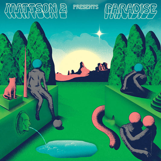 Mattson 2 - Presents Paradise