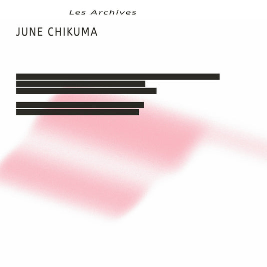 Chikuma, June - Les Archives (Includes 7")